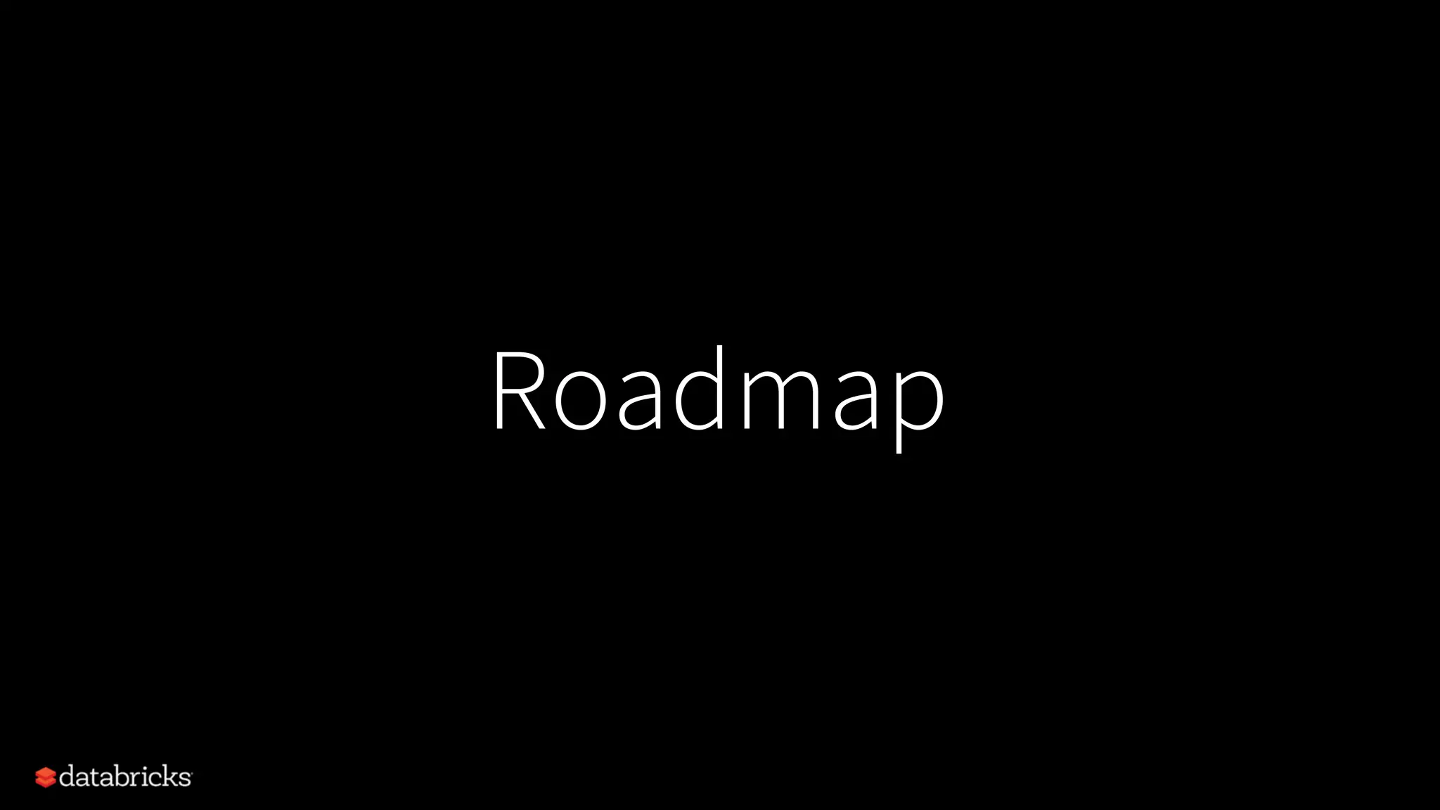 Roadmap
 