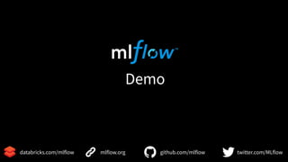 37
mlflow.org github.com/mlflow twitter.com/MLflowdatabricks.com/mlflow
Demo
 