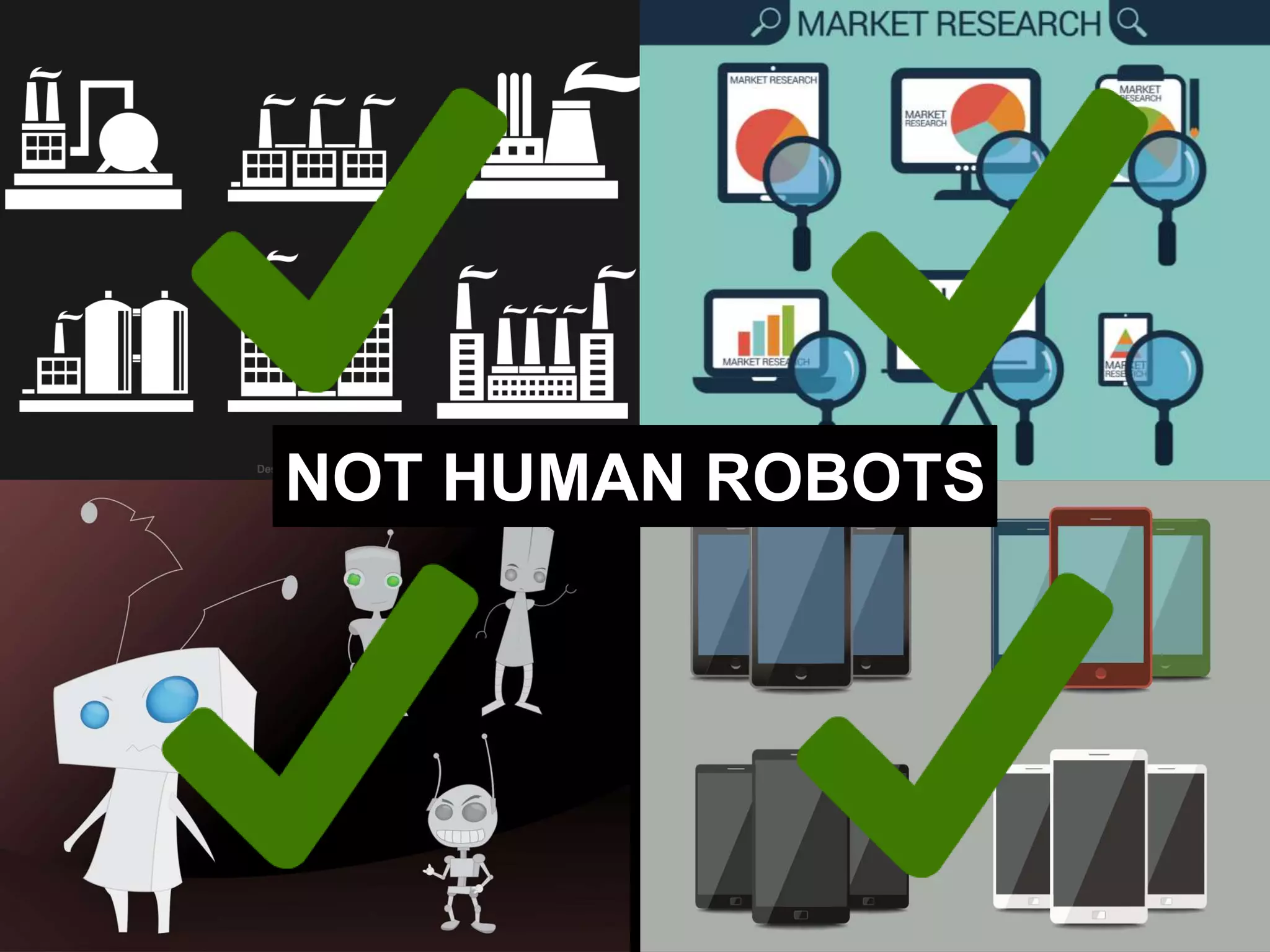 NOT HUMAN ROBOTS
 