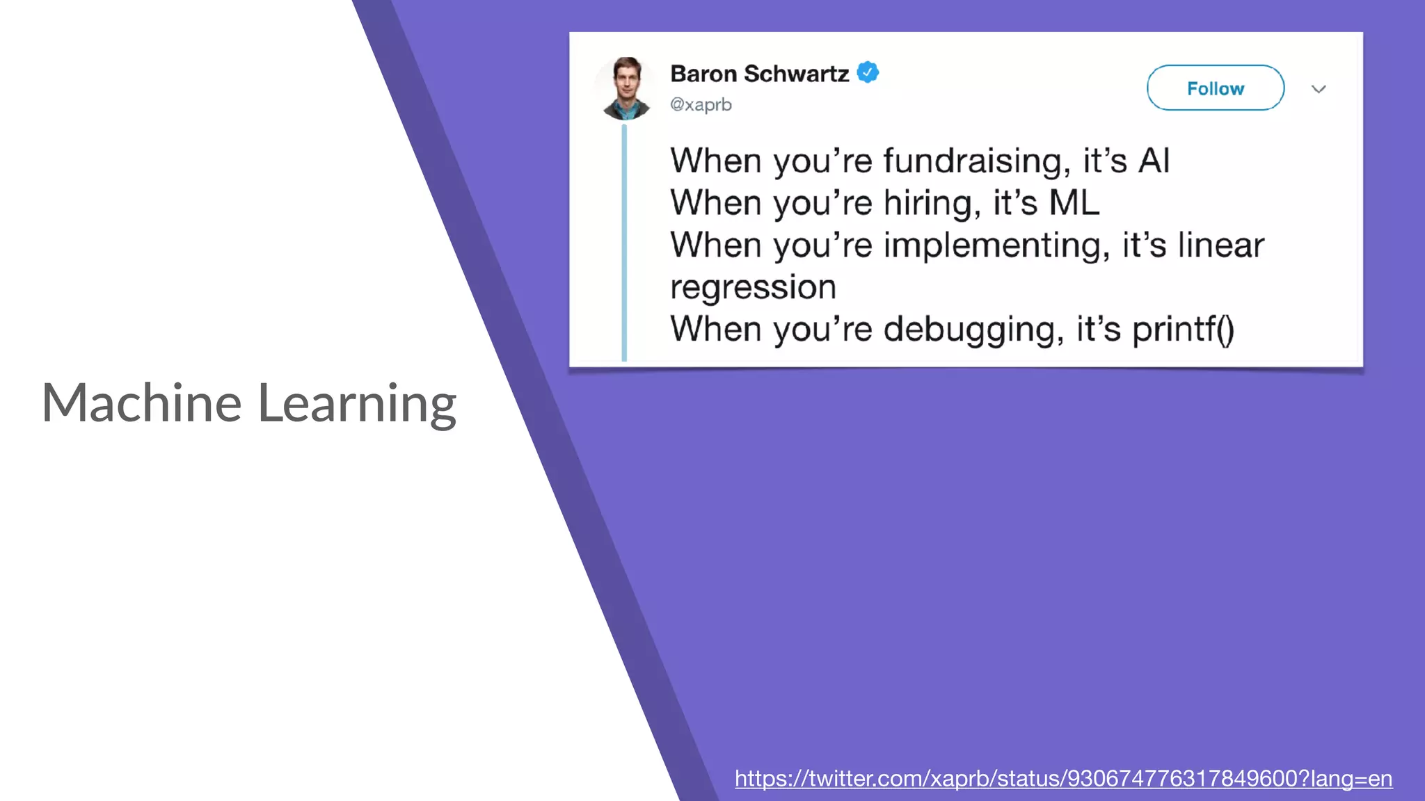 https://twitter.com/xaprb/status/930674776317849600?lang=en
Machine Learning
 