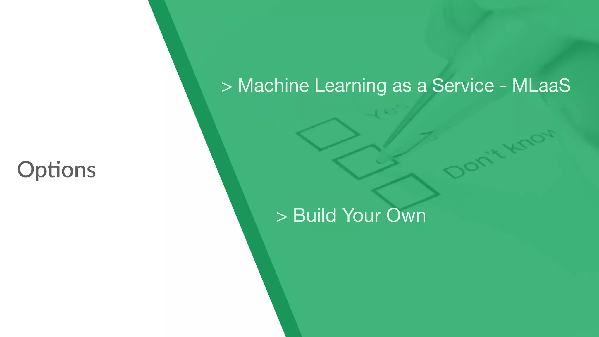 OpHons
> Machine Learning as a Service - MLaaS
> Build Your Own
 