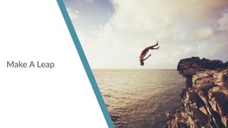 Make A Leap
 