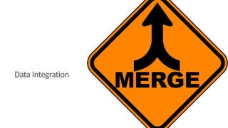 Data Integration
 