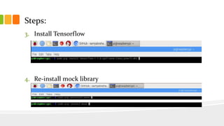 Steps:
3. Install Tensorflow
4. Re-install mock library
 