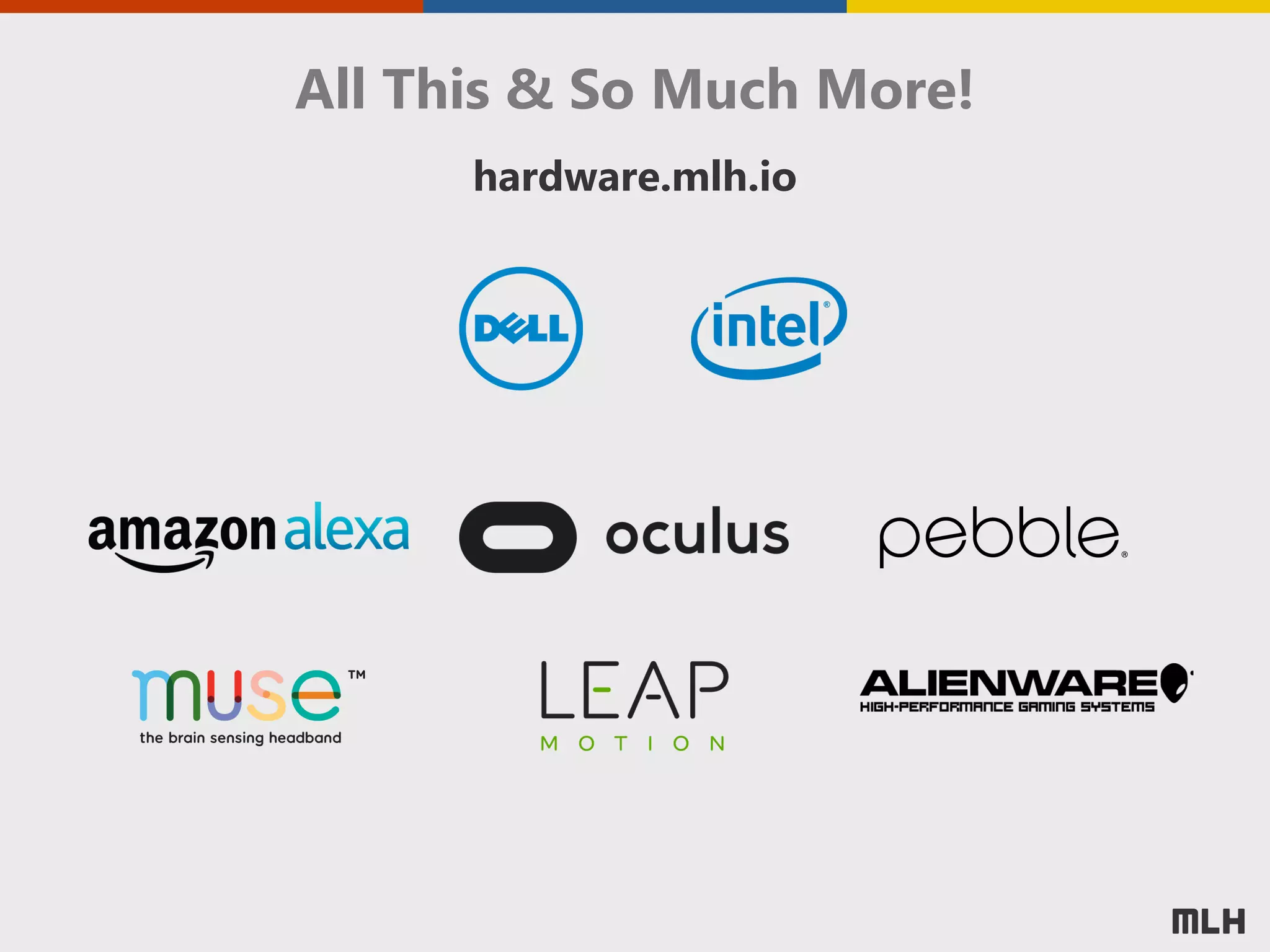 All This & So Much More!
hardware.mlh.io
 