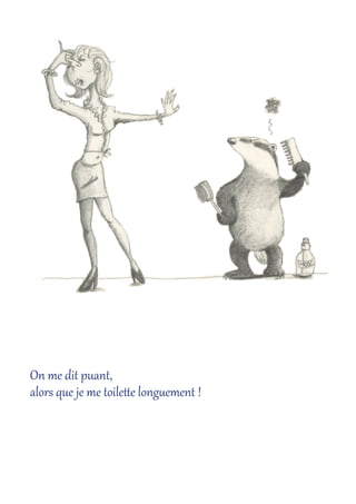 On me dit puant,
alors que je me toile9e longÅement !
 