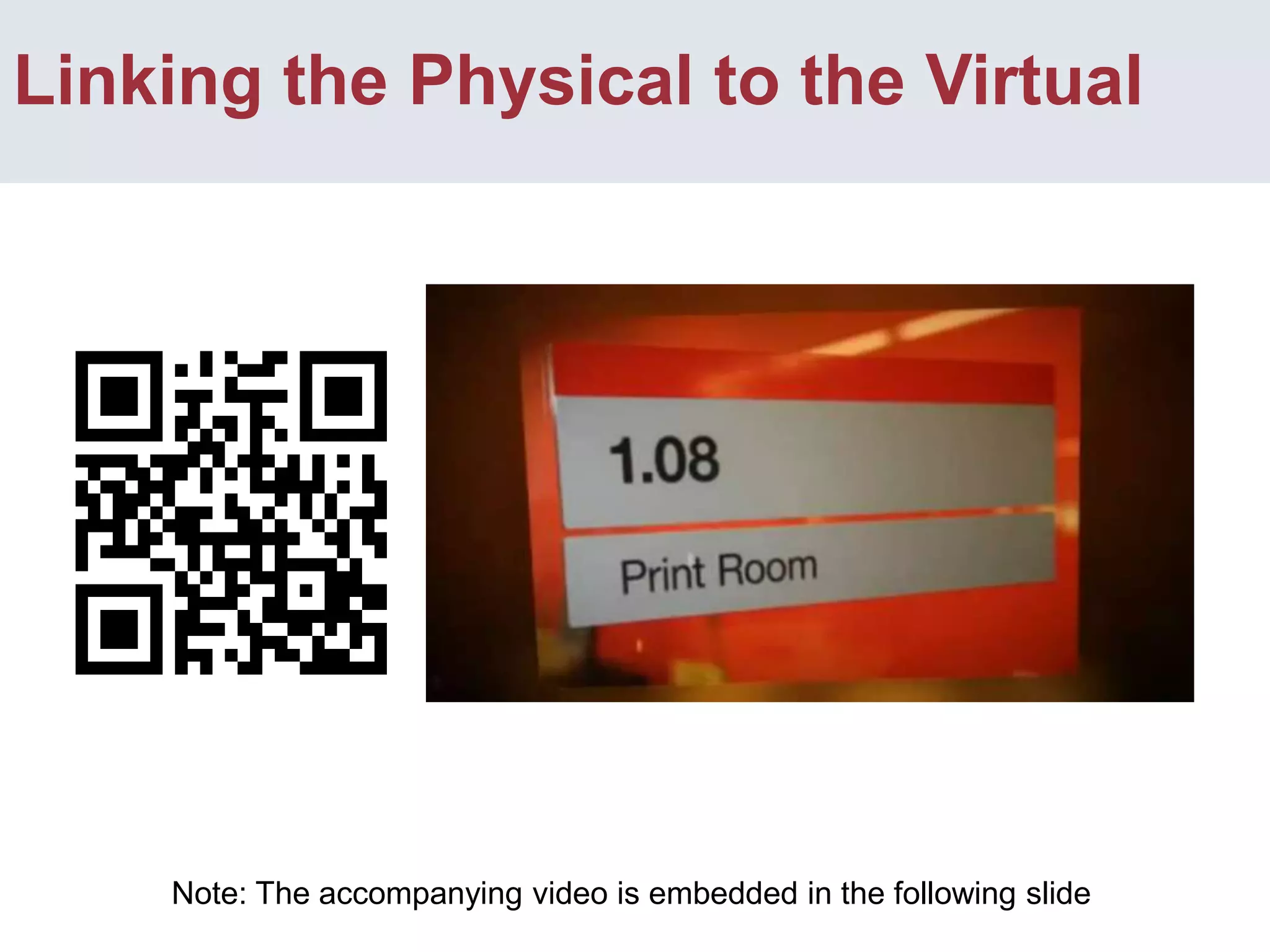 Linking the Physical to the VirtualNote: The accompanying video is embedded in the following slide
