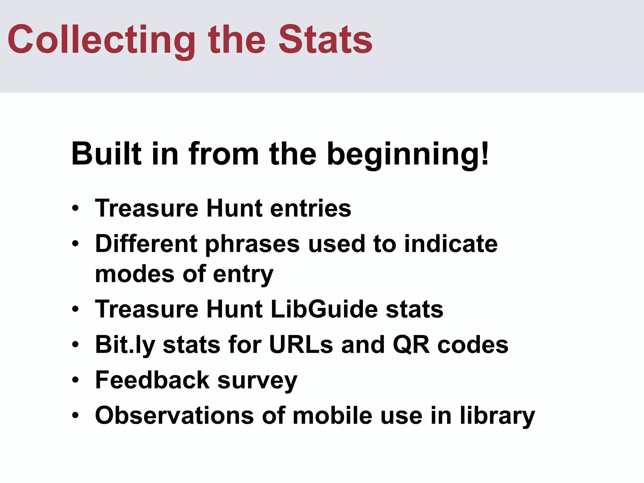 Collecting the StatsBuilt in from the beginning!Treasure Hunt entries