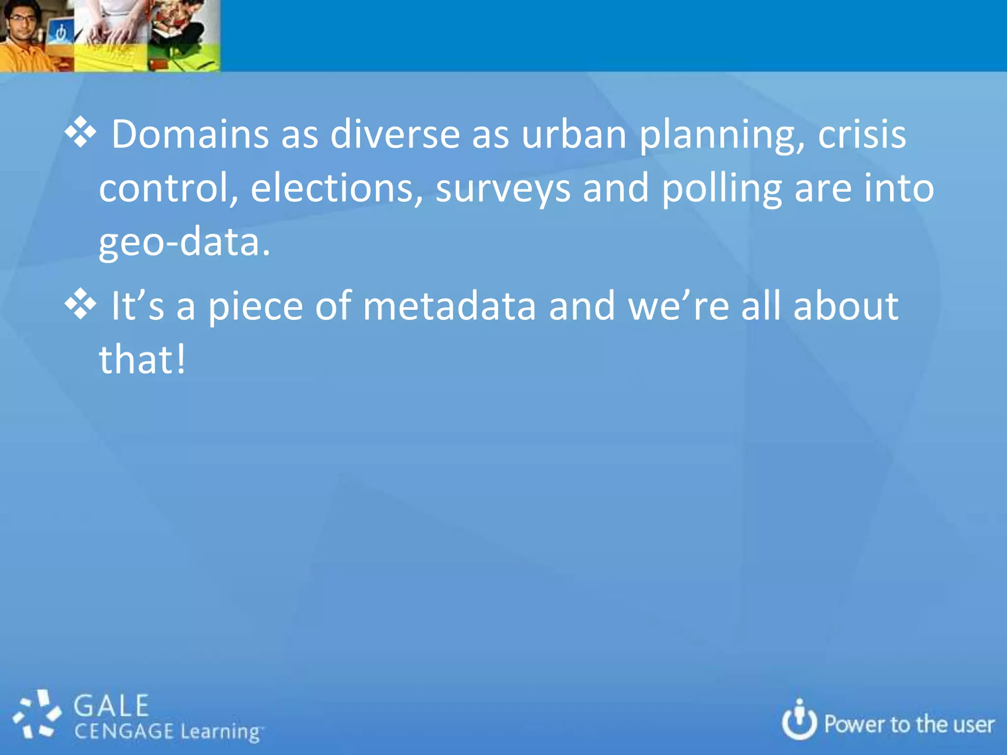 Advertising targeting - You can target ads based on geo-tagging in most SEO and SMO sites.