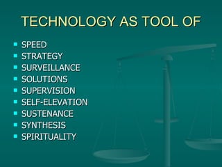 TECHNOLOGY AS TOOL OF SPEED STRATEGY SURVEILLANCE  SOLUTIONS SUPERVISION SELF-ELEVATION SUSTENANCE  SYNTHESIS  SPIRITUALITY 