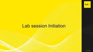Confidential2 Confidential2
Lab session Initiation
 