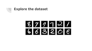 Explore the dataset
 