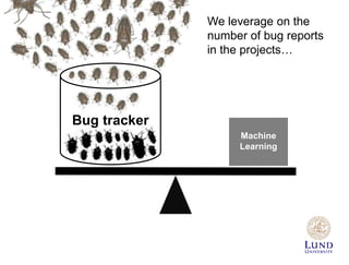 Automation in the Bug Flow - Machine Learning for Triaging and Tracing ...