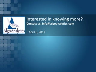 Interested in knowing more?
Contact us: info@algoanalytics.com
April 6, 2017
 