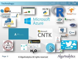 Page 5 © AlgoAnalytics All rights reserved
Technology:
 