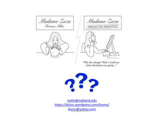 isethi@oakland.edu	
  
h7ps://iksinc.wordpress.com/home/	
  
iksinc@yahoo.com	
  iksinc@yahoo.com	
  
 