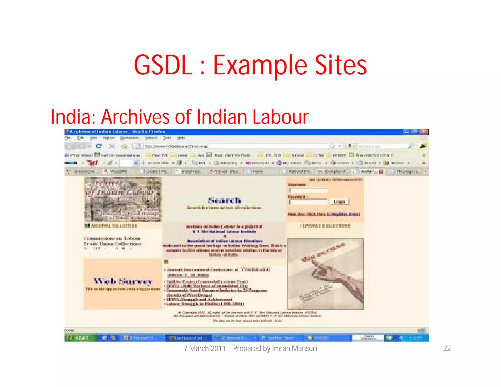 GSDL : Example Sites
India: Archives of Indian Labour




                7 March 2011 Prepared by Imran Mansuri   22
 
