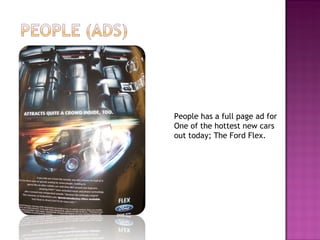 People has a full page ad for One of the hottest new cars out today; The Ford Flex. 