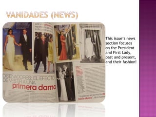 This issue’s news section focuses on the President and First Lady, past and present, and their fashion! 
