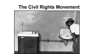 The Civil Rights Movement
 