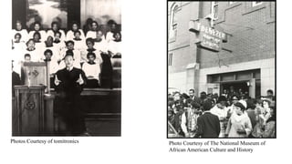 Photos Courtesy of tomitronics Photo Courtesy of The National Museum of
African American Culture and History
 