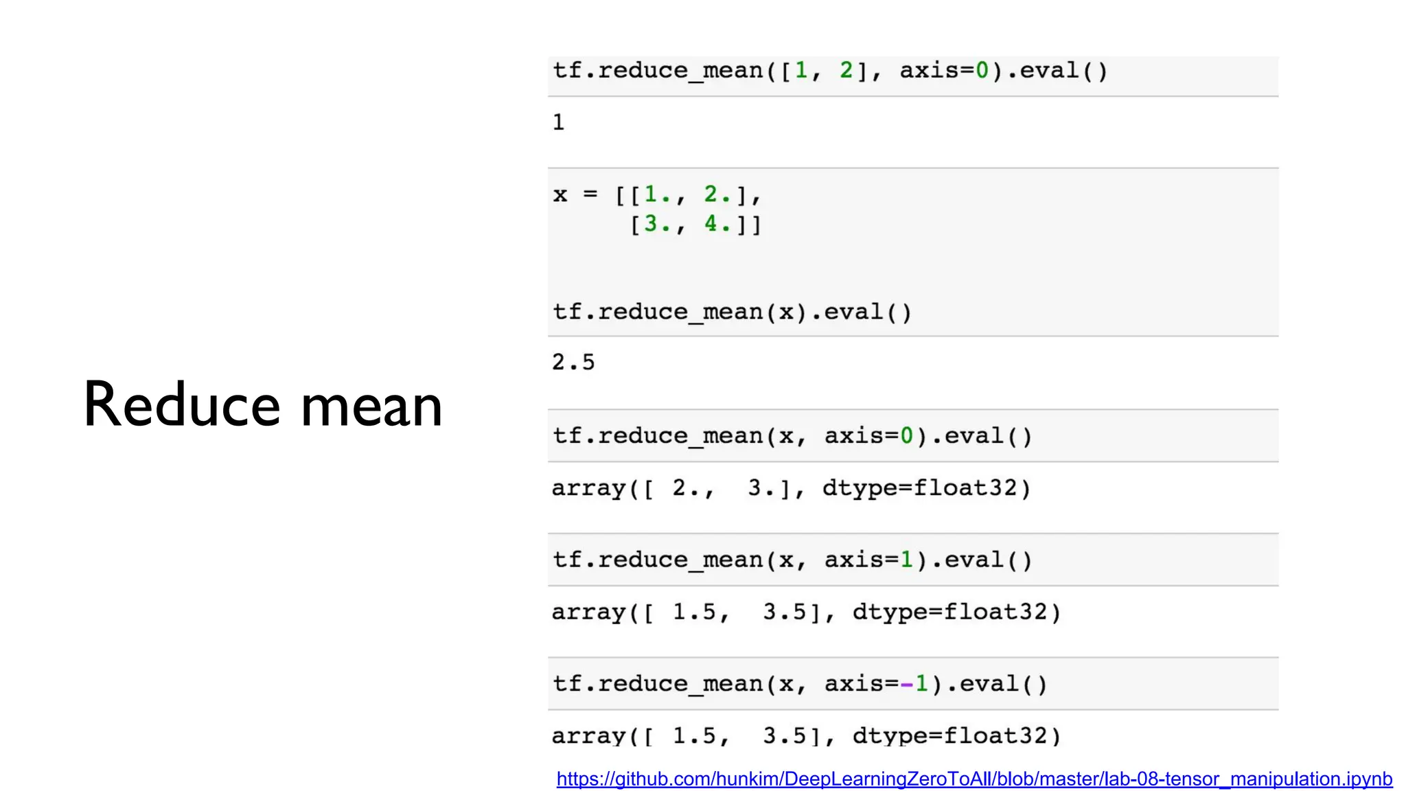 Reduce mean
https://github.com/hunkim/DeepLearningZeroToAll/blob/master/lab-08-tensor_manipulation.ipynb
 