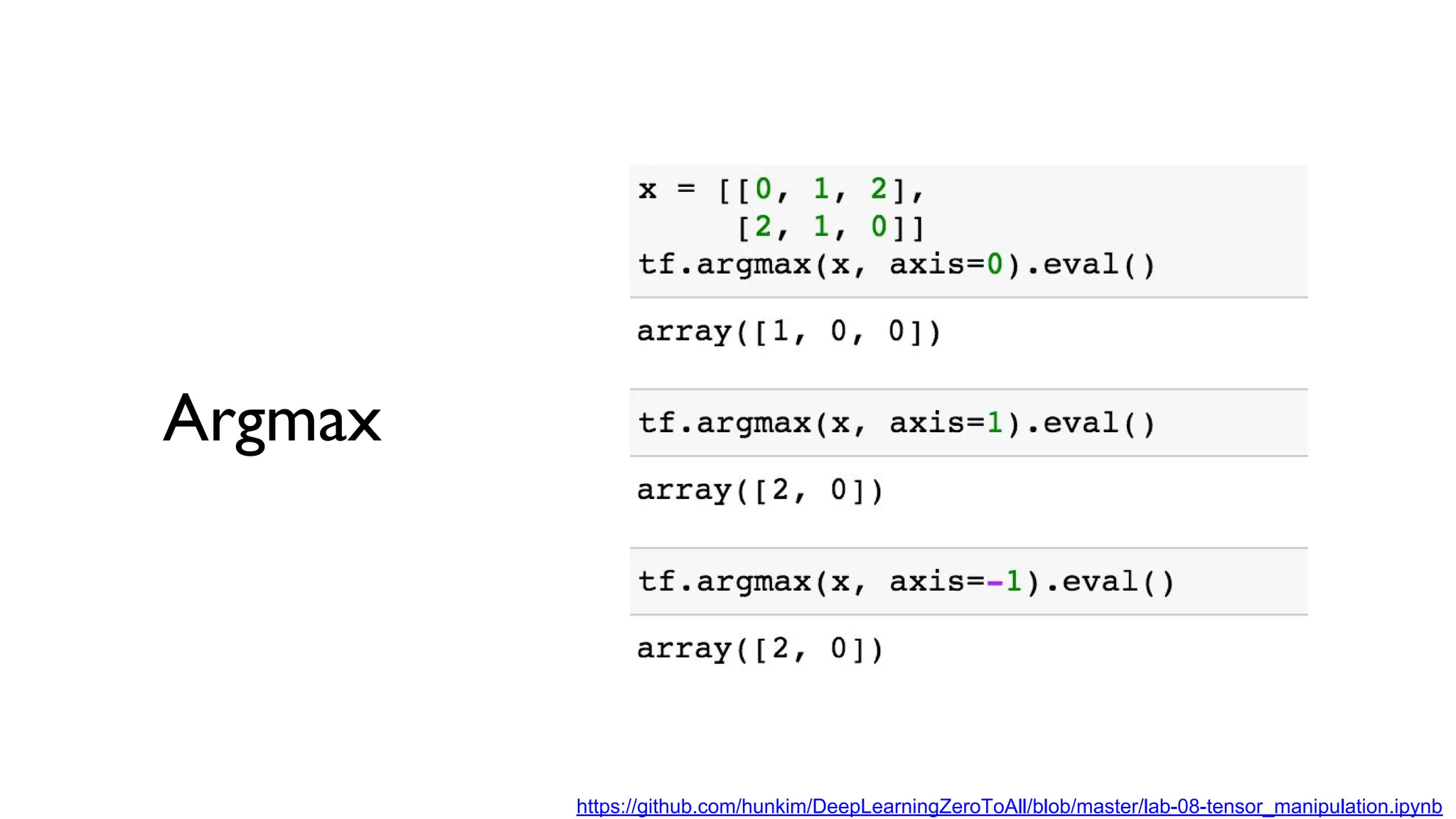 Argmax
https://github.com/hunkim/DeepLearningZeroToAll/blob/master/lab-08-tensor_manipulation.ipynb
 