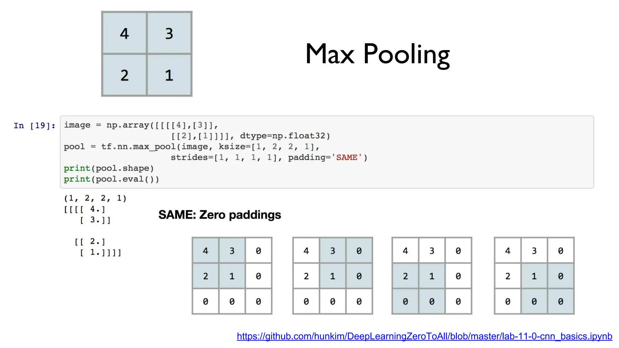 Max Pooling
https://github.com/hunkim/DeepLearningZeroToAll/blob/master/lab-11-0-cnn_basics.ipynb
 
