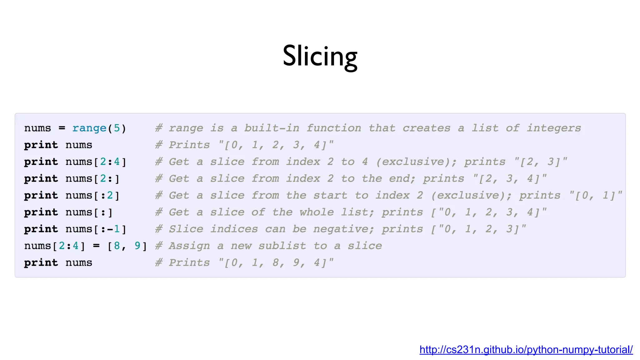 Slicing
http://cs231n.github.io/python-numpy-tutorial/
 