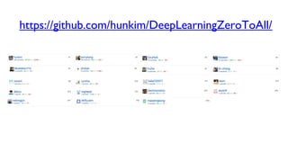 https://github.com/hunkim/DeepLearningZeroToAll/
 