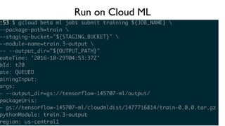 Run on Cloud ML
 