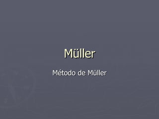 Müller Método de Müller 