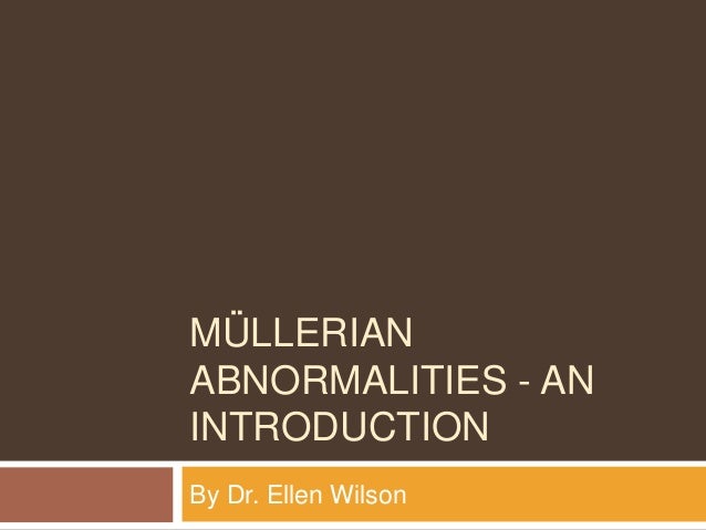 müllerian abnormalities an introduction dr ellen wilson