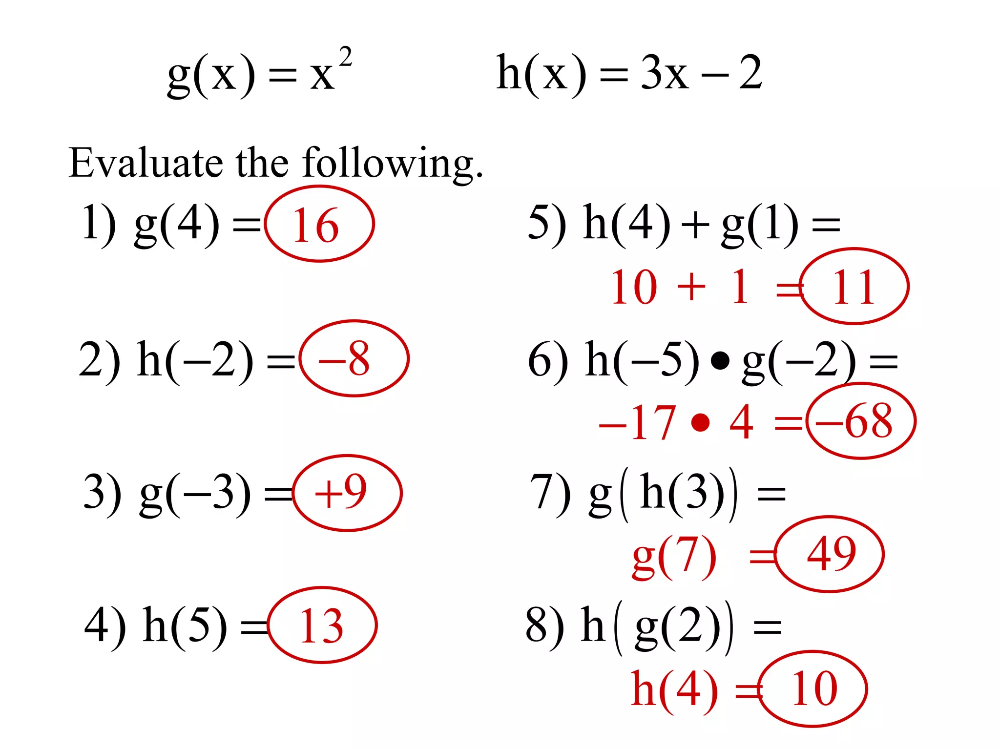 Evaluate the following.