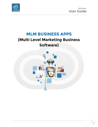 MLM Apps.
User Guide
1
MLM BUSINESS APPS
(Multi Level Marketing Business
Software)
 