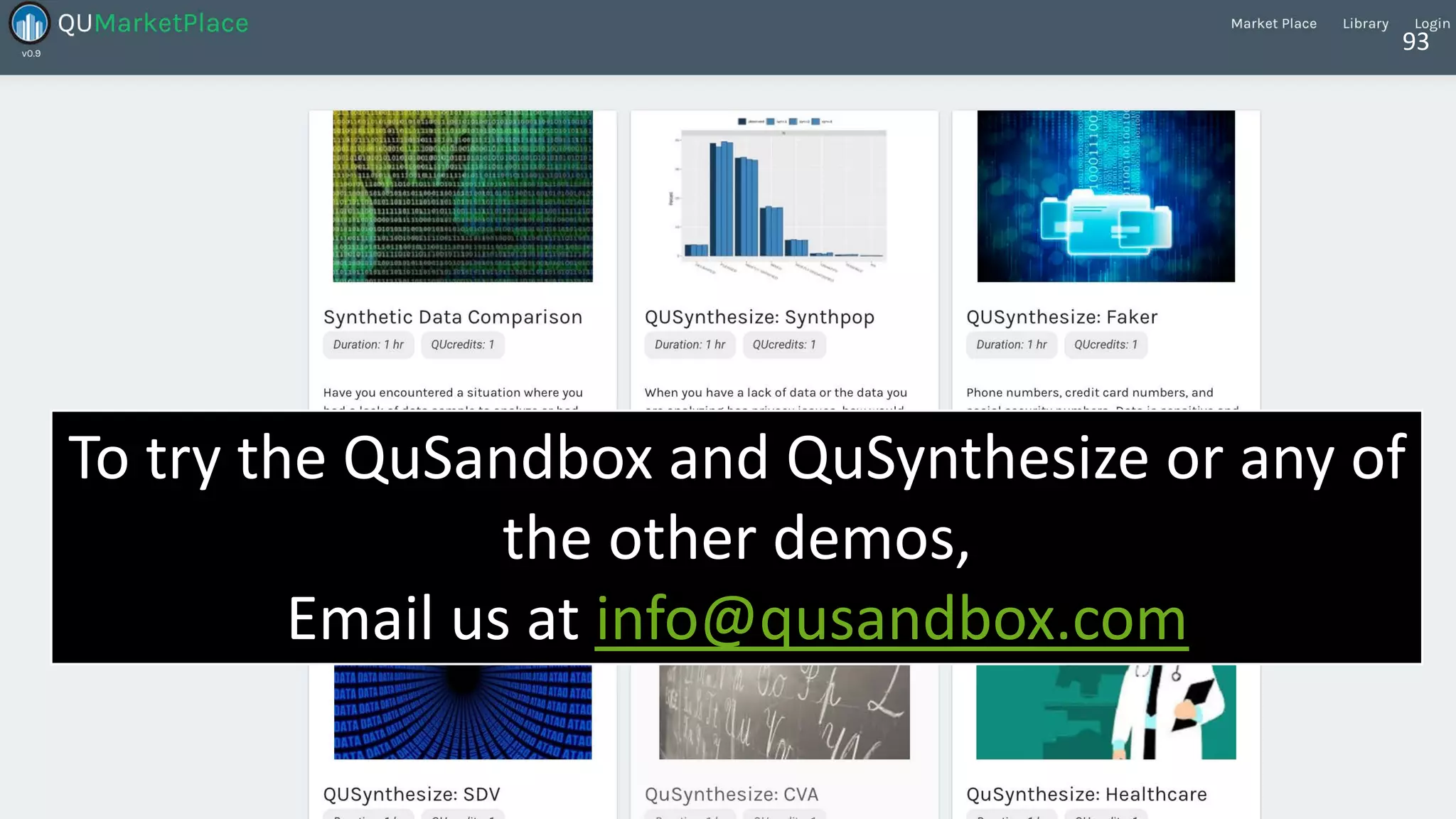 93
To try the QuSandbox and QuSynthesize or any of
the other demos,
Email us at info@qusandbox.com
93
 