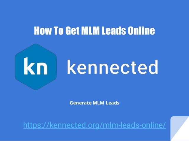 https://kennected.org/mlm-leads-online/
Generate MLM Leads
 