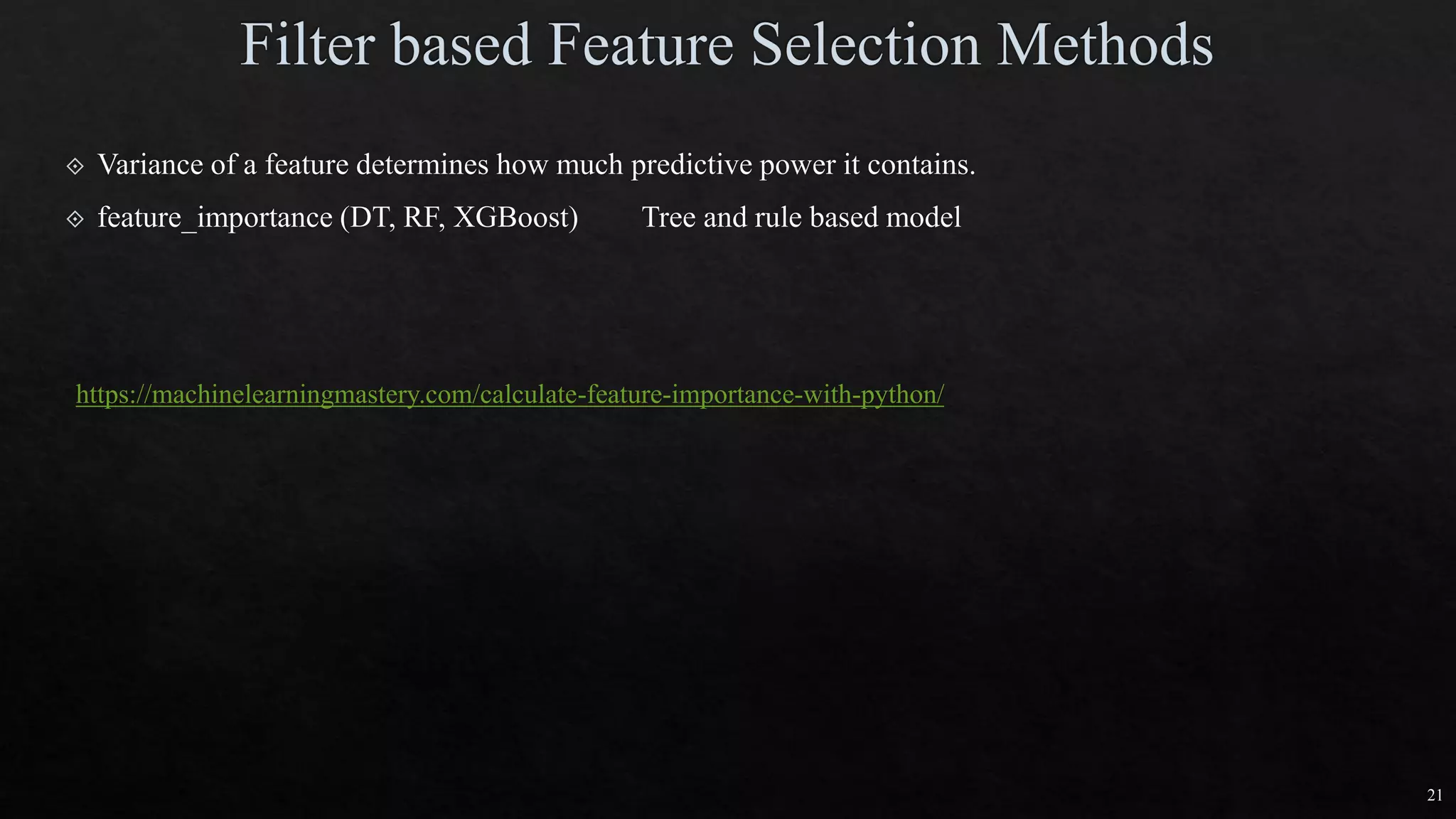 21
https://machinelearningmastery.com/calculate-feature-importance-with-python/
 