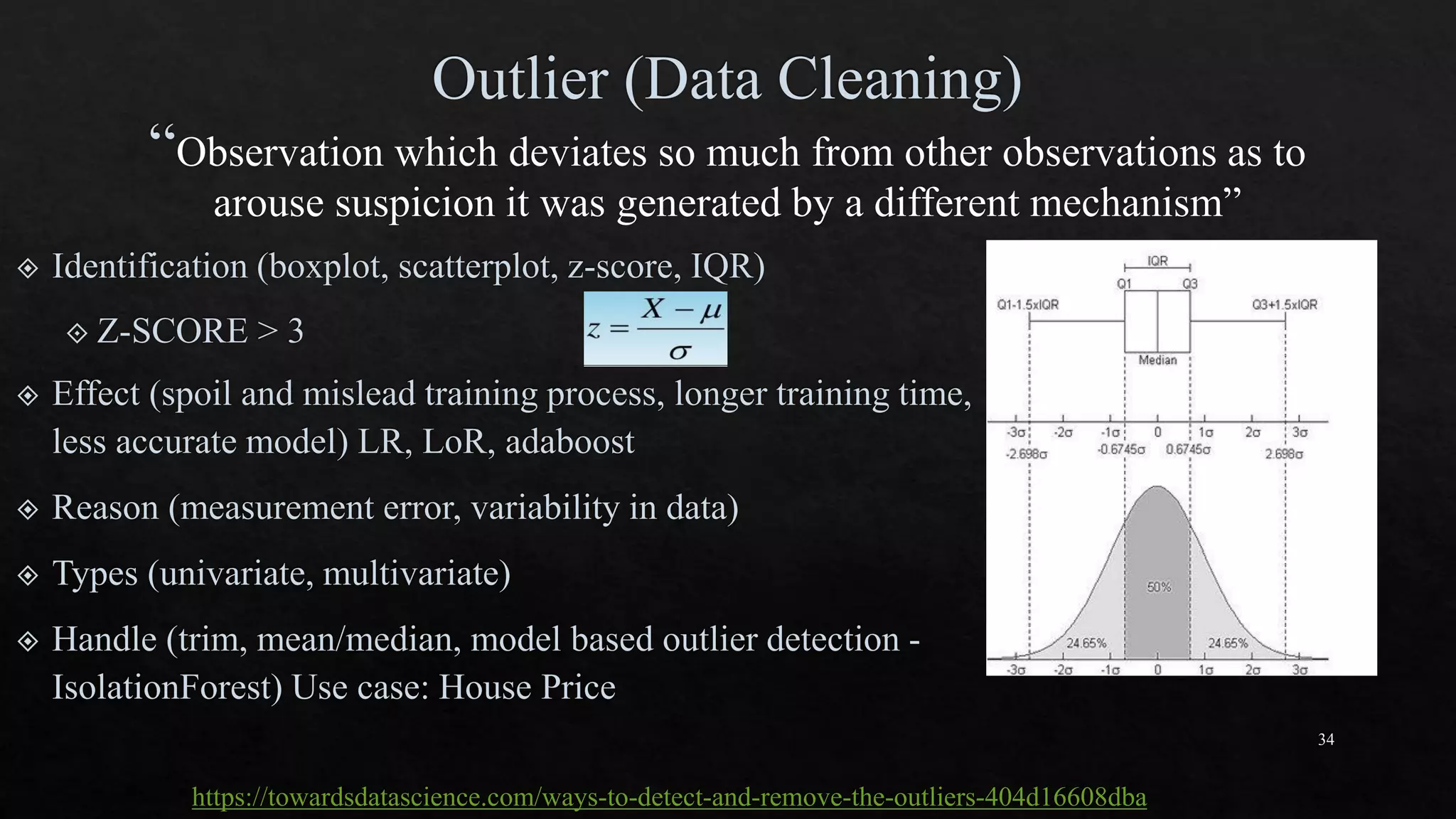 34
https://towardsdatascience.com/ways-to-detect-and-remove-the-outliers-404d16608dba
 