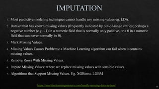 https://machinelearningmastery.com/handle-missing-data-python/ 10
 