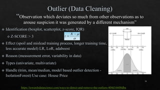 34
https://towardsdatascience.com/ways-to-detect-and-remove-the-outliers-404d16608dba
 
