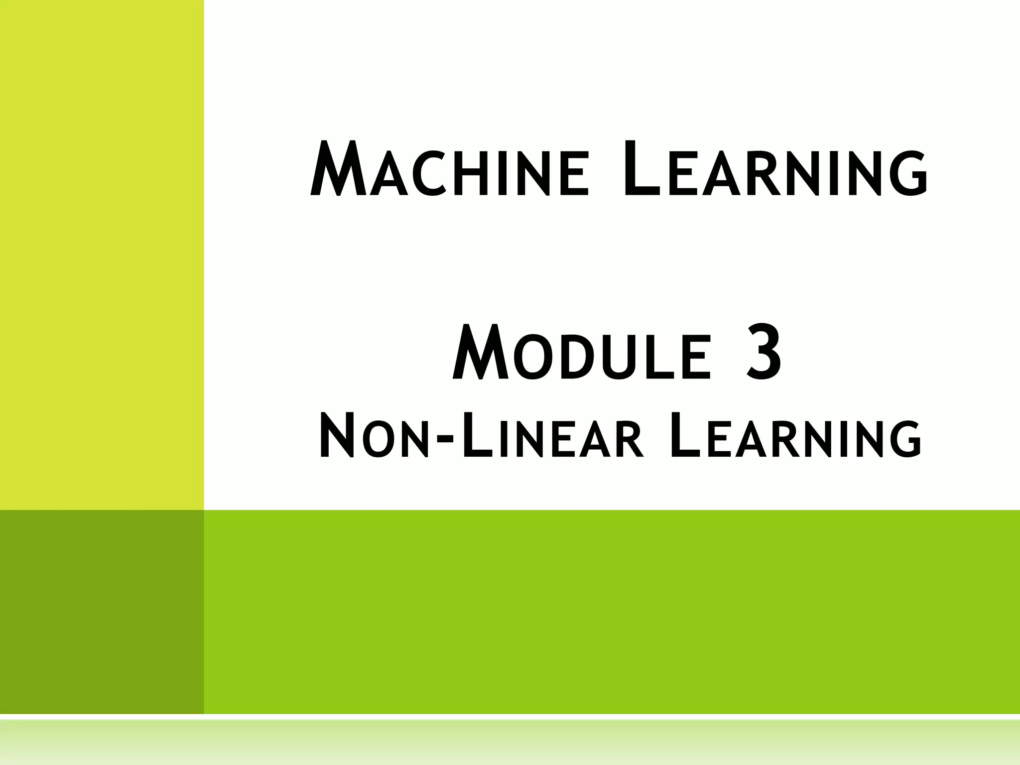 ML Module 3 Non Linear Learning.pptx | Artificial Intelligence ...