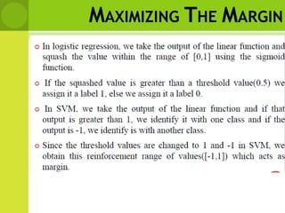 MAXIMIZING THE MARGIN
 