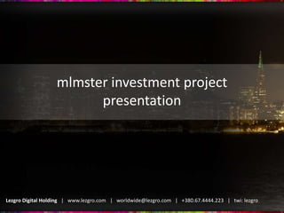 mlmster investment project presentation 