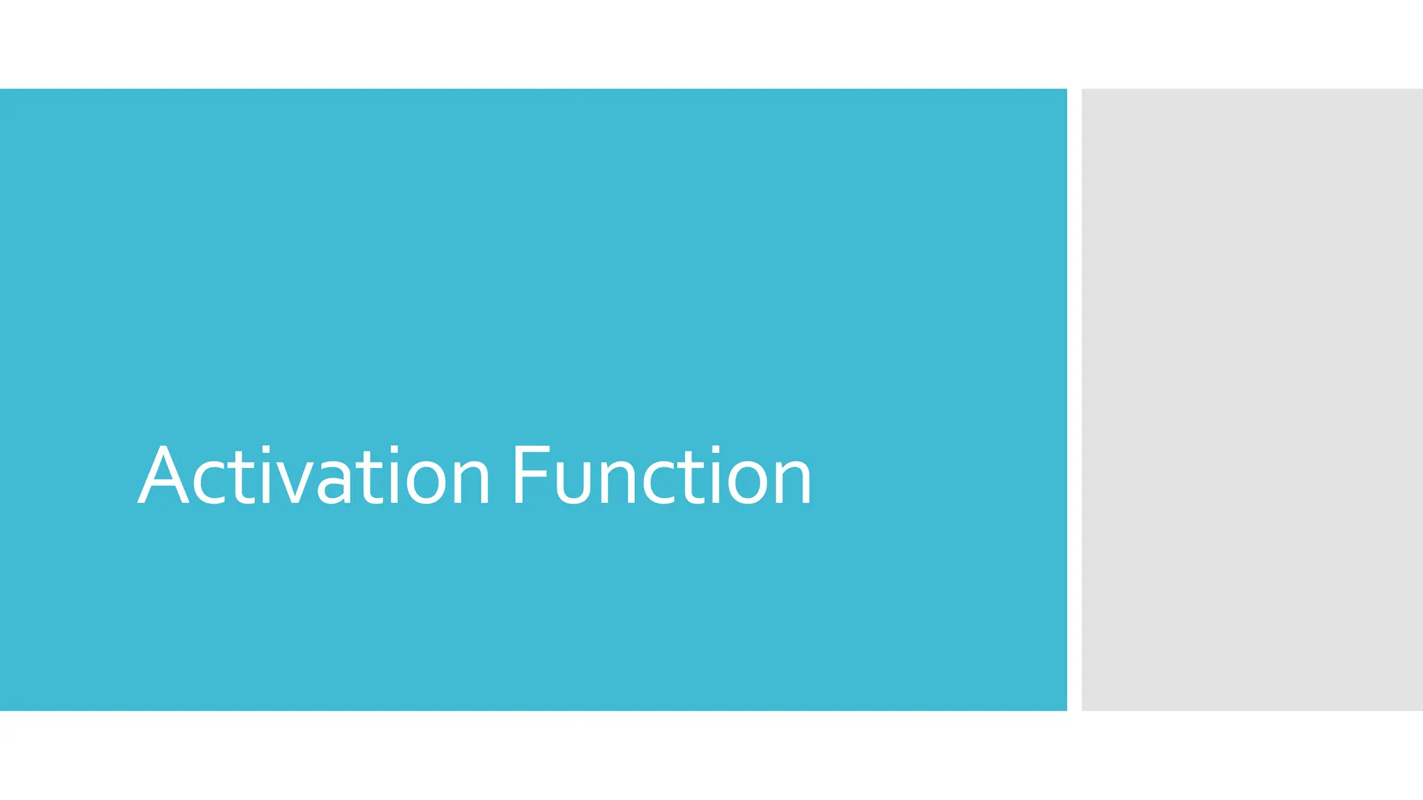 Activation Function
 