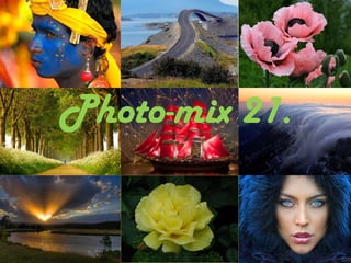 Photo-mix 21.
 