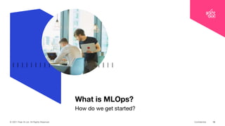 MLOps - Getting Machine Learning Into Production