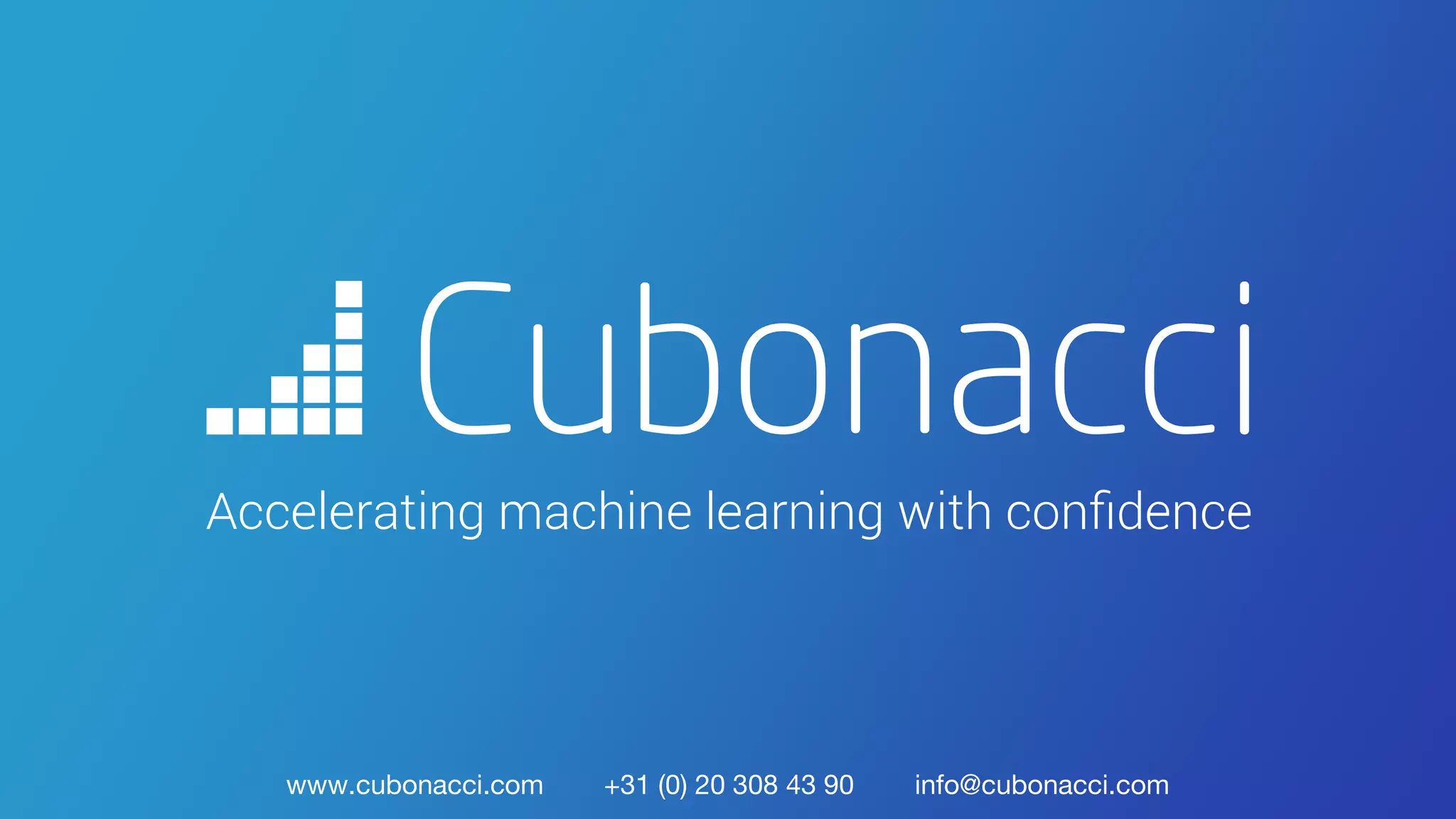 www.cubonacci.com +31 (0) 20 308 43 90 info@cubonacci.com
 