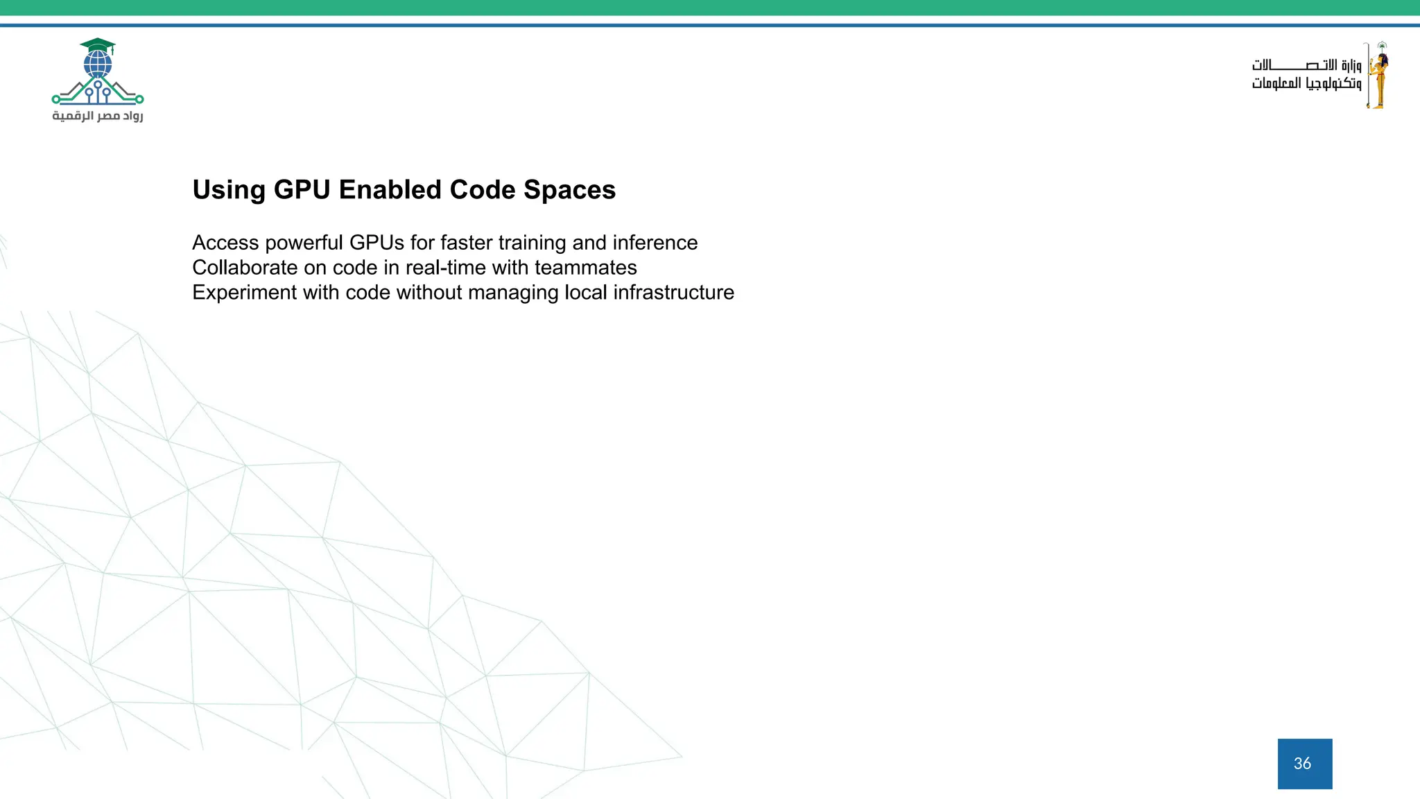 36
Using GPU Enabled Code Spaces
Access powerful GPUs for faster training and inference
Collaborate on code in real-time with teammates
Experiment with code without managing local infrastructure
 