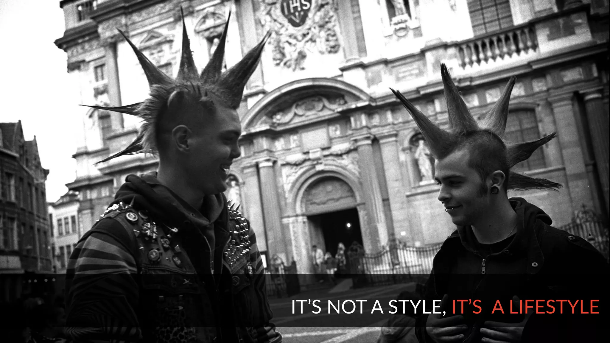 IT’S NOT A STYLE, IT’S A LIFESTYLE